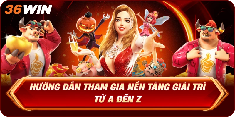 Hướng Dẫn Tham Gia Nền Tảng Giải Trí Từ A Đến Z